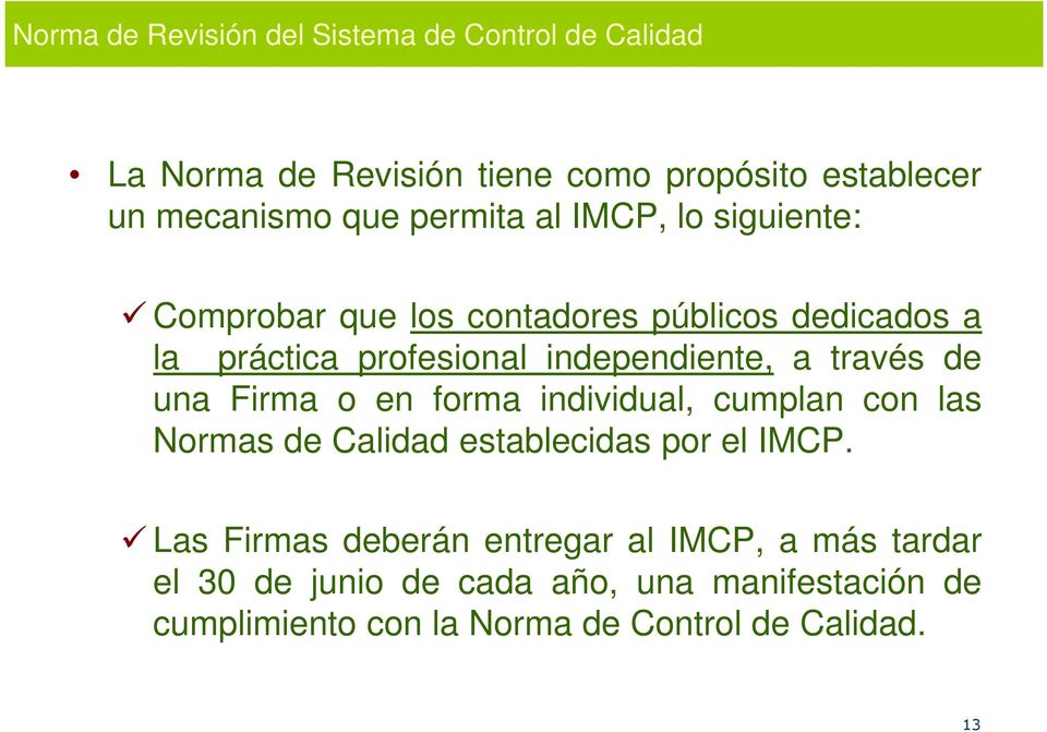 individual, cumplan con las Normas de Calidad establecidas por el IMCP.