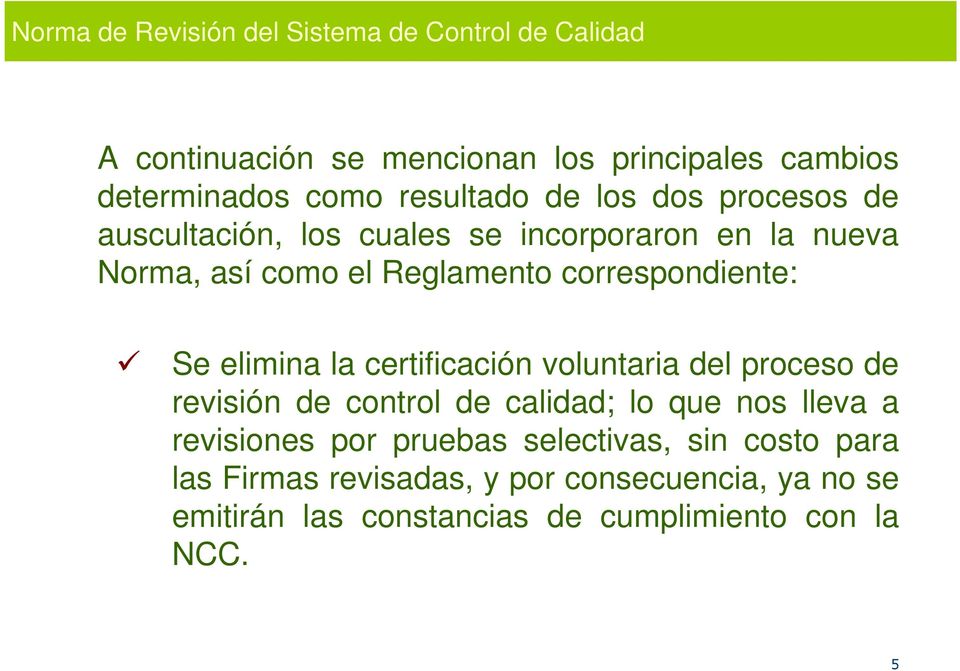 certificación voluntaria del proceso de revisión de control de calidad; lo que nos lleva a revisiones por pruebas