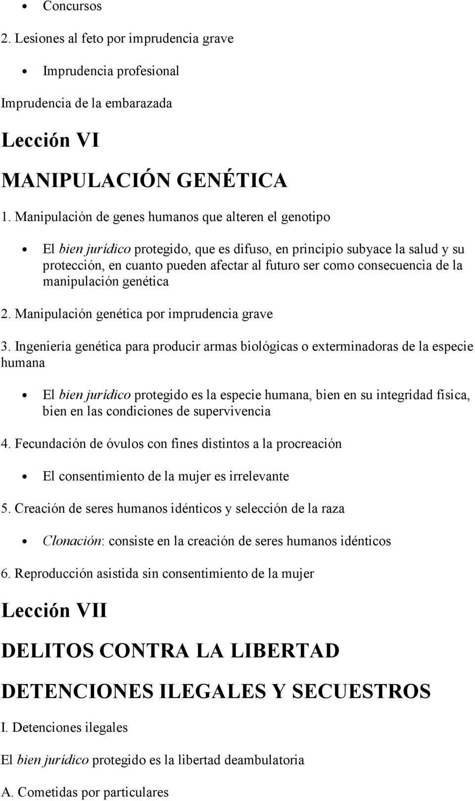 consecuencia de la manipulación genética 2. Manipulación genética por imprudencia grave 3.