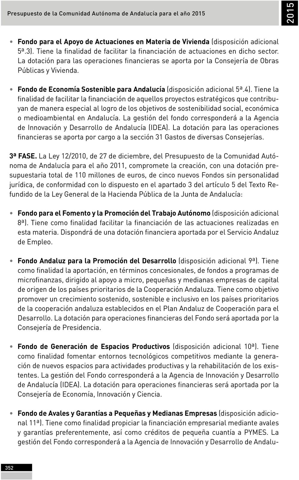 Fondo de Economía Sostenible para Andalucía (disposición adicional 5ª.4).