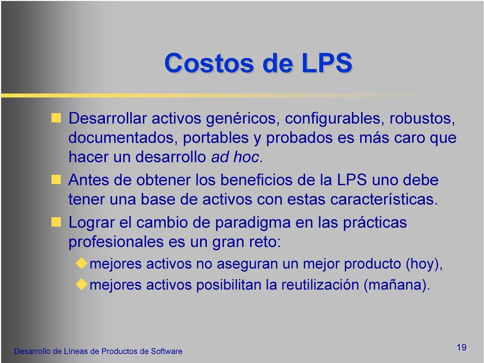 Antes de obtener los beneficios de la LPS uno debe tener una base de activos con estas características.