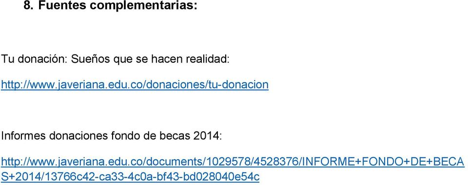 co/donaciones/tu-donacion Informes donaciones fondo de becas 2014: