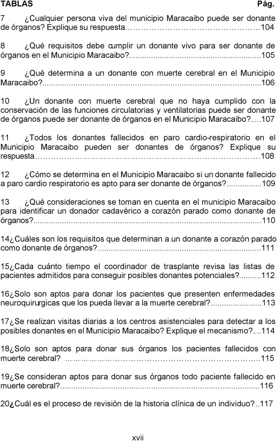 ...105 9 Qué determina a un donante con muerte cerebral en el Municipio Maracaibo?