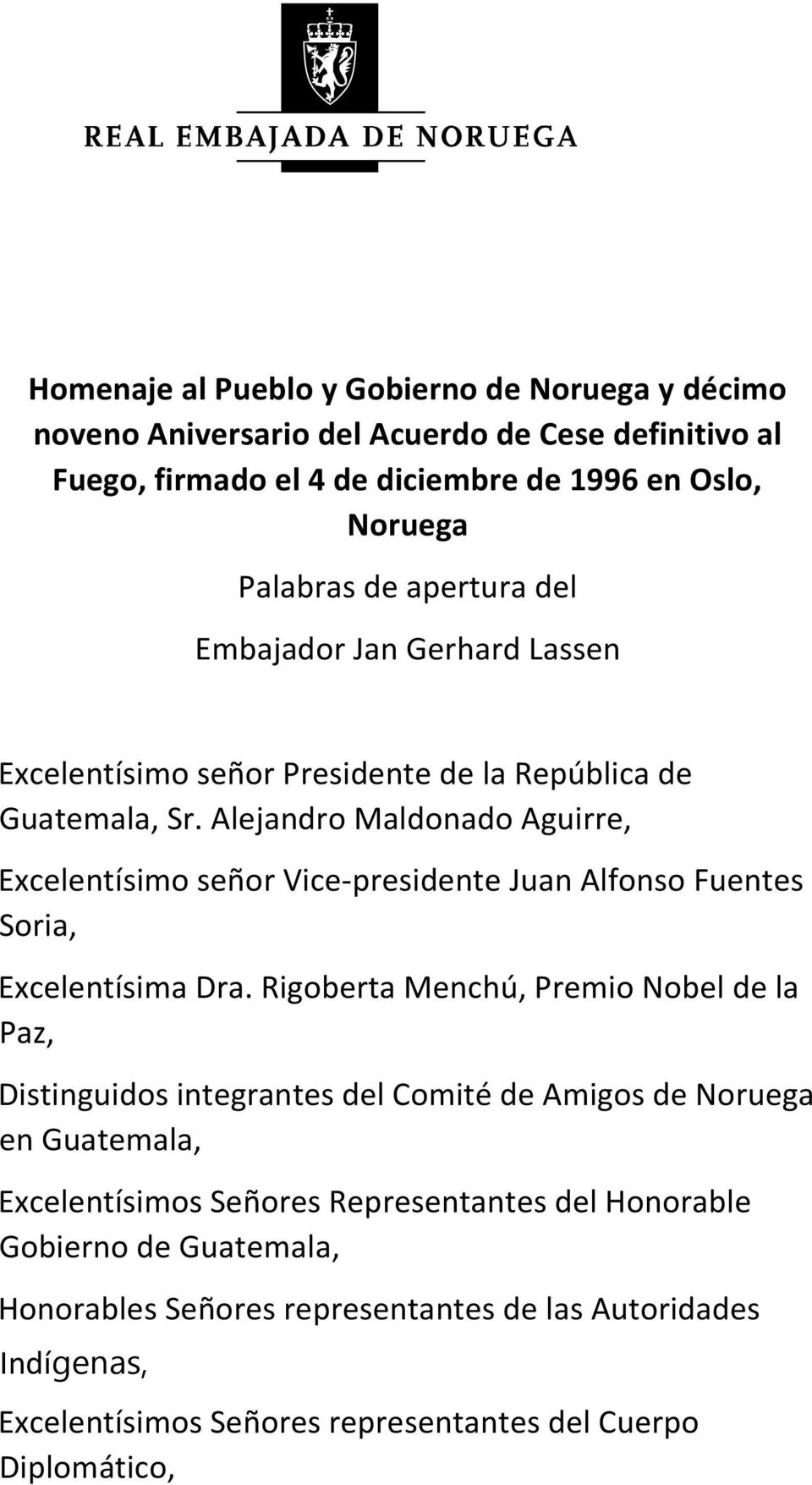 Alejandro Maldonado Aguirre, Excelentísimo señor Vice-presidente Juan Alfonso Fuentes Soria, Excelentísima Dra.