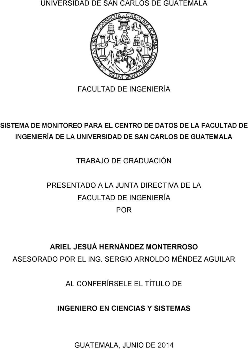 JUNTA DIRECTIVA DE LA FACULTAD DE INGENIERÍA POR ARIEL JESUÁ HERNÁNDEZ MONTERROSO ASESORADO POR EL ING.