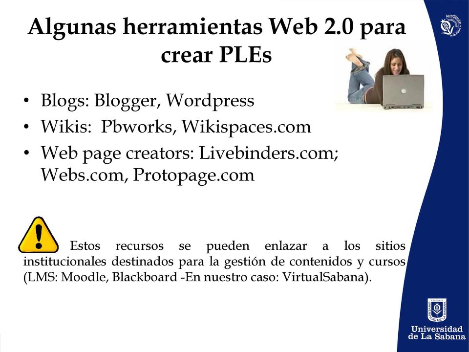 com Web page creators: Livebinders.com; Webs.com, Protopage.