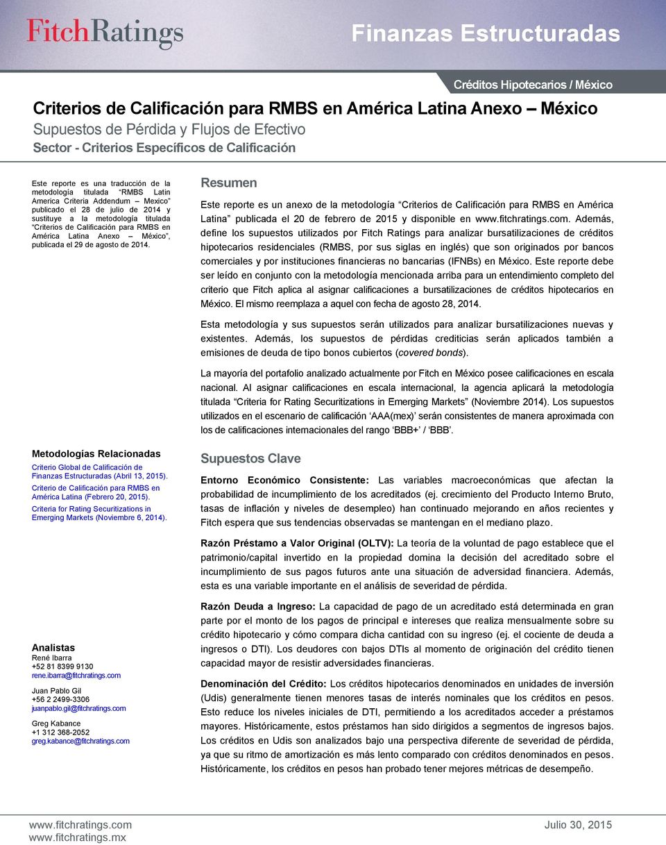 metodología titulada Criterios de Calificación para RMBS en América Latina Anexo México, publicada el 29 de agosto de 2014.