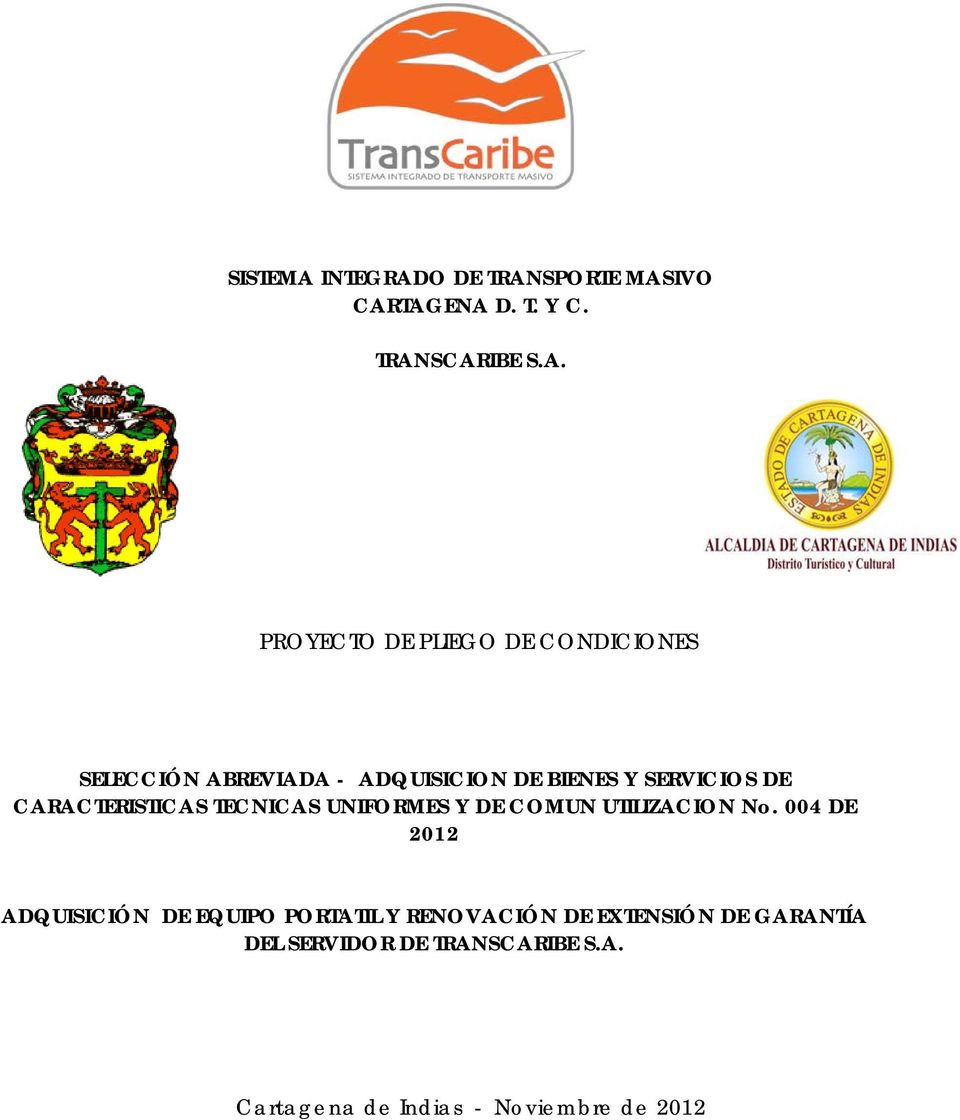TECNICAS UNIFORMES Y DE COMUN UTILIZACION No 004 DE 2012 ADQUISICIÓN DE EQUIPO PORTATIL Y