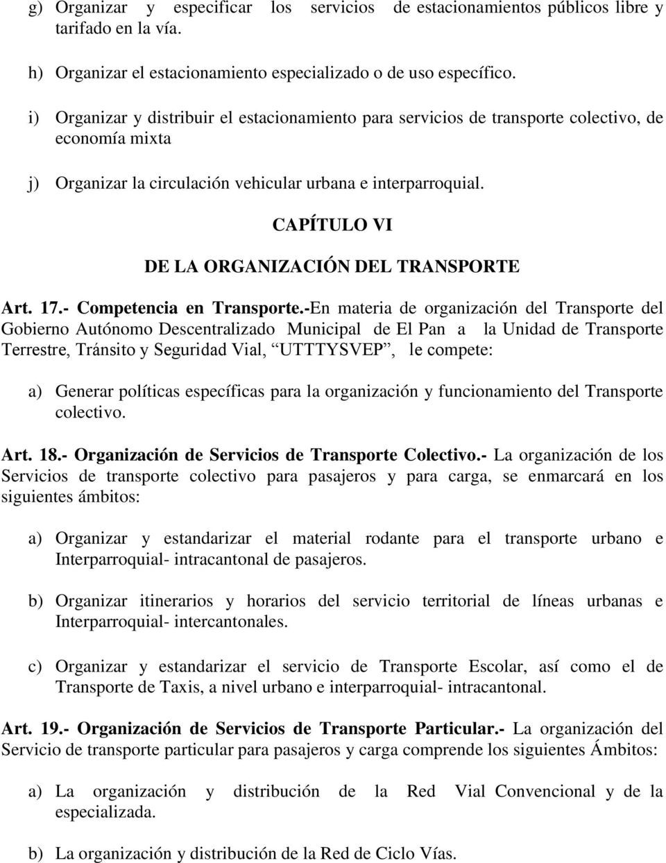 CAPÍTULO VI DE LA ORGANIZACIÓN DEL TRANSPORTE Art. 17.- Competencia en Transporte.