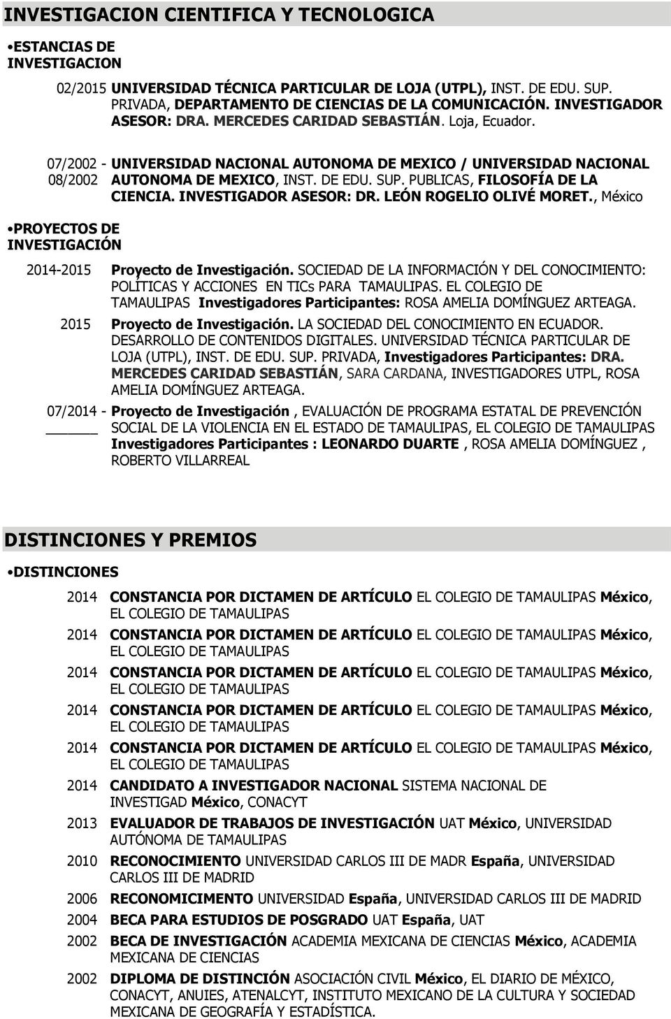 DE EDU. SUP. PUBLICAS, FILOSOFÍA DE LA CIENCIA. INVESTIGADOR ASESOR: DR. LEÓN ROGELIO OLIVÉ MORET., México 2014-2015 Proyecto de Investigación.