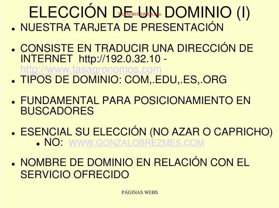 32.10 - http://www.tasagronomos.com TIPOS DE DOMINIO: COM,.EDU,.ES,.
