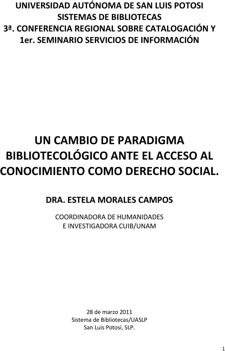 SEMINARIO SERVICIOS DE INFORMACIÓN UN CAMBIO DE PARADIGMA BIBLIOTECOLÓGICO ANTE EL ACCESO AL