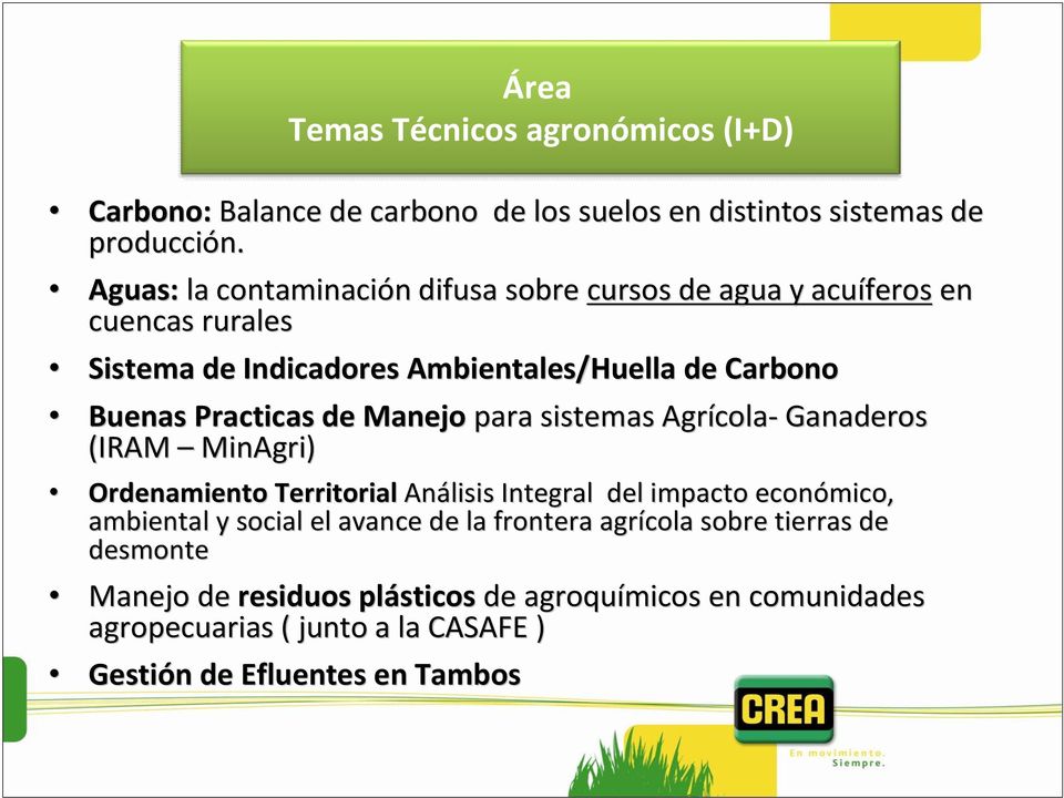 Practicas de Manejo para sistemas Agrícola cola- Ganaderos (IRAM MinAgri) Ordenamiento Territorial Análisis Integral del impacto económico, ambiental y