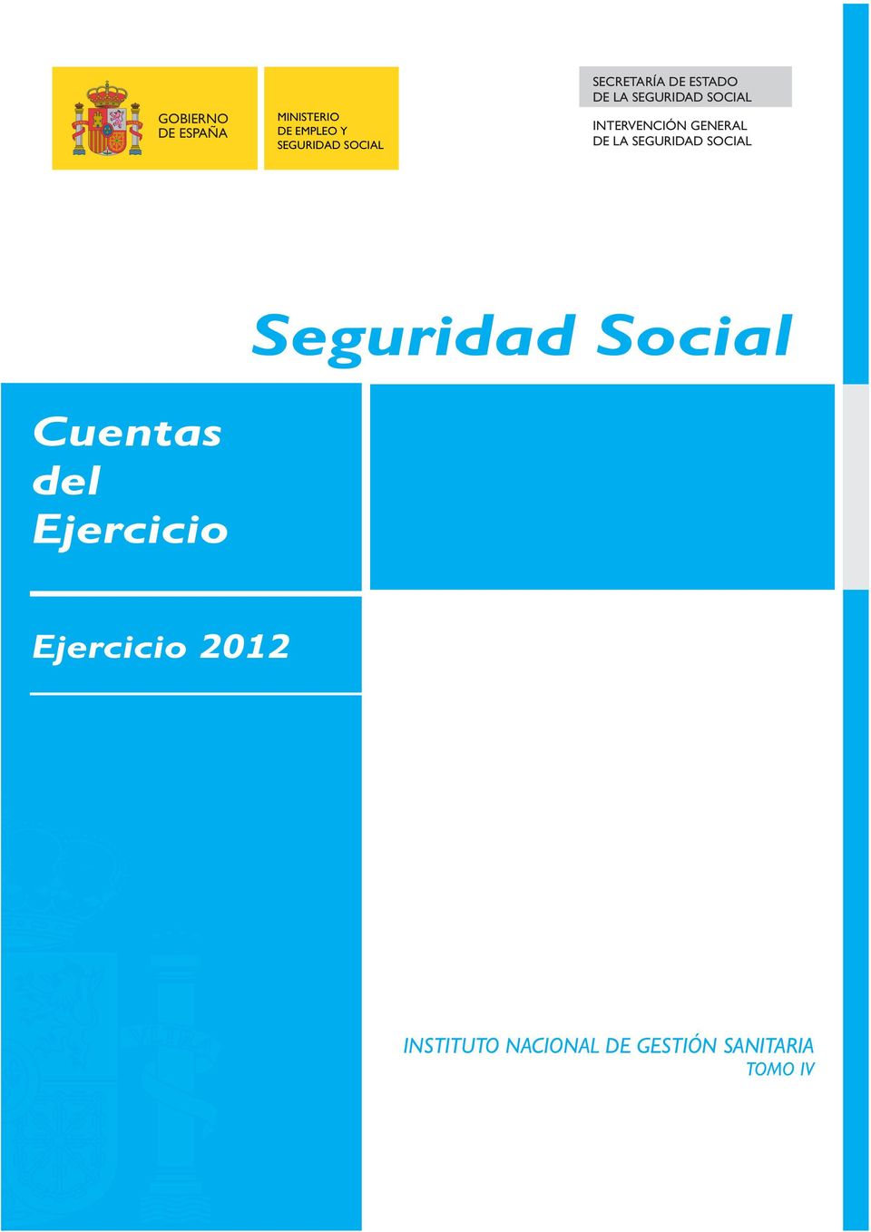 GENERAL DE LA SEGURIDAD SOCIAL Seguridad Social Cuentas del