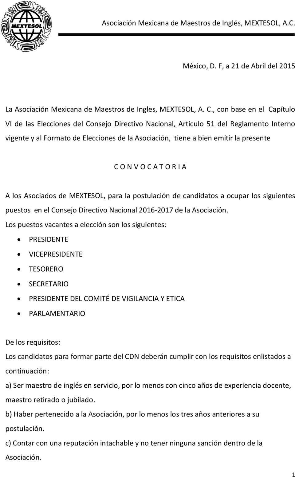 C O N V O C A T O R I A A los Asociados de MEXTESOL, para la postulación de candidatos a ocupar los siguientes puestos en el Consejo Directivo Nacional 2016-2017 de la Asociación.
