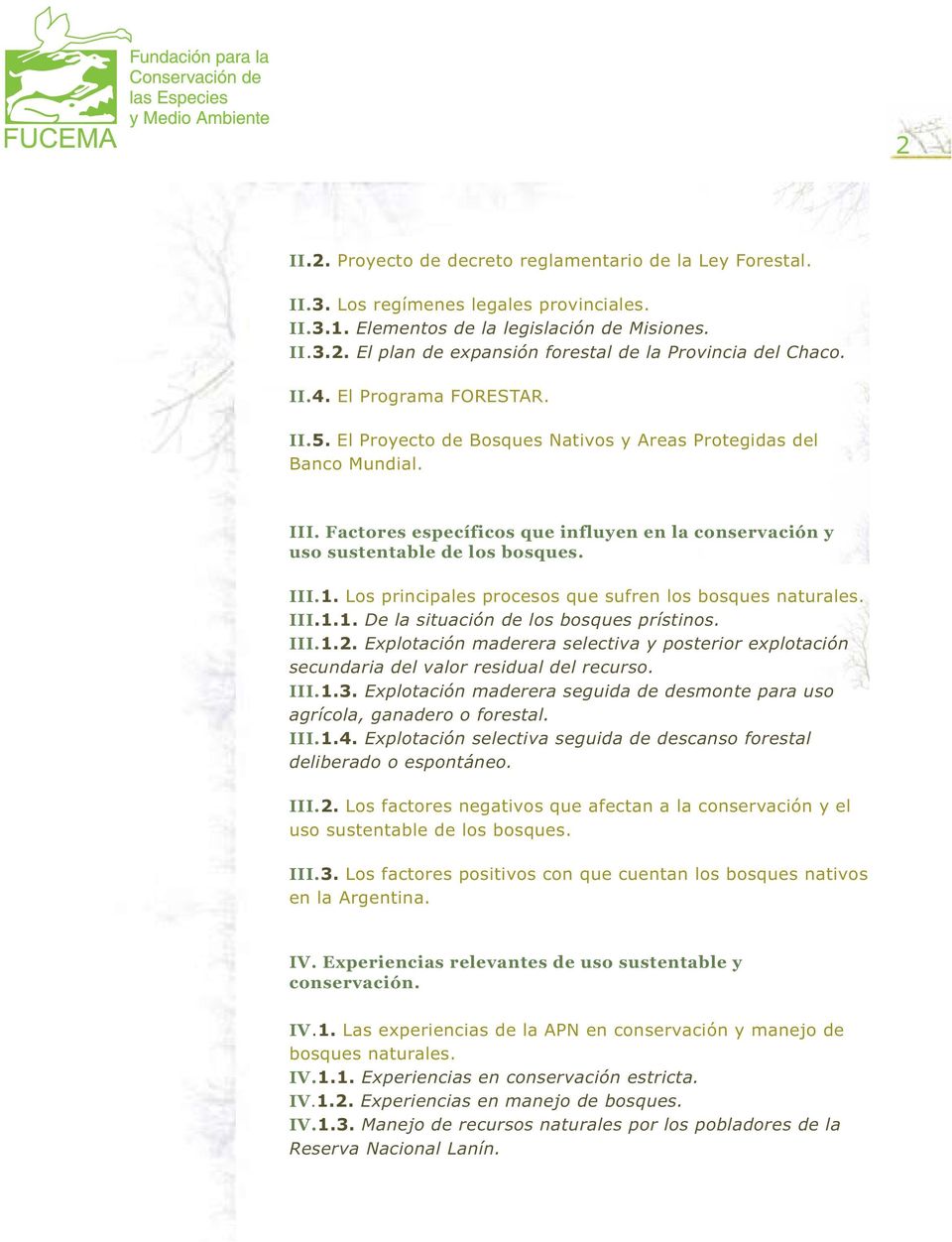 Los principales procesos que sufren los bosques naturales. III.1.1. De la situación de los bosques prístinos. III.1.2.