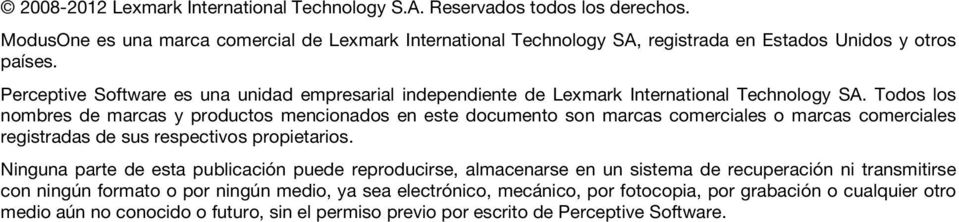 Perceptive Software es una unidad empresarial independiente de Lexmark International Technology SA.