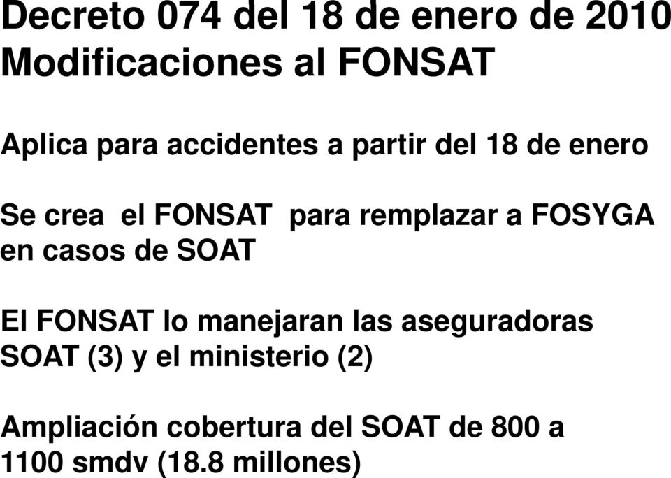 FOSYGA en casos de SOAT El FONSAT lo manejaran las aseguradoras SOAT (3) y