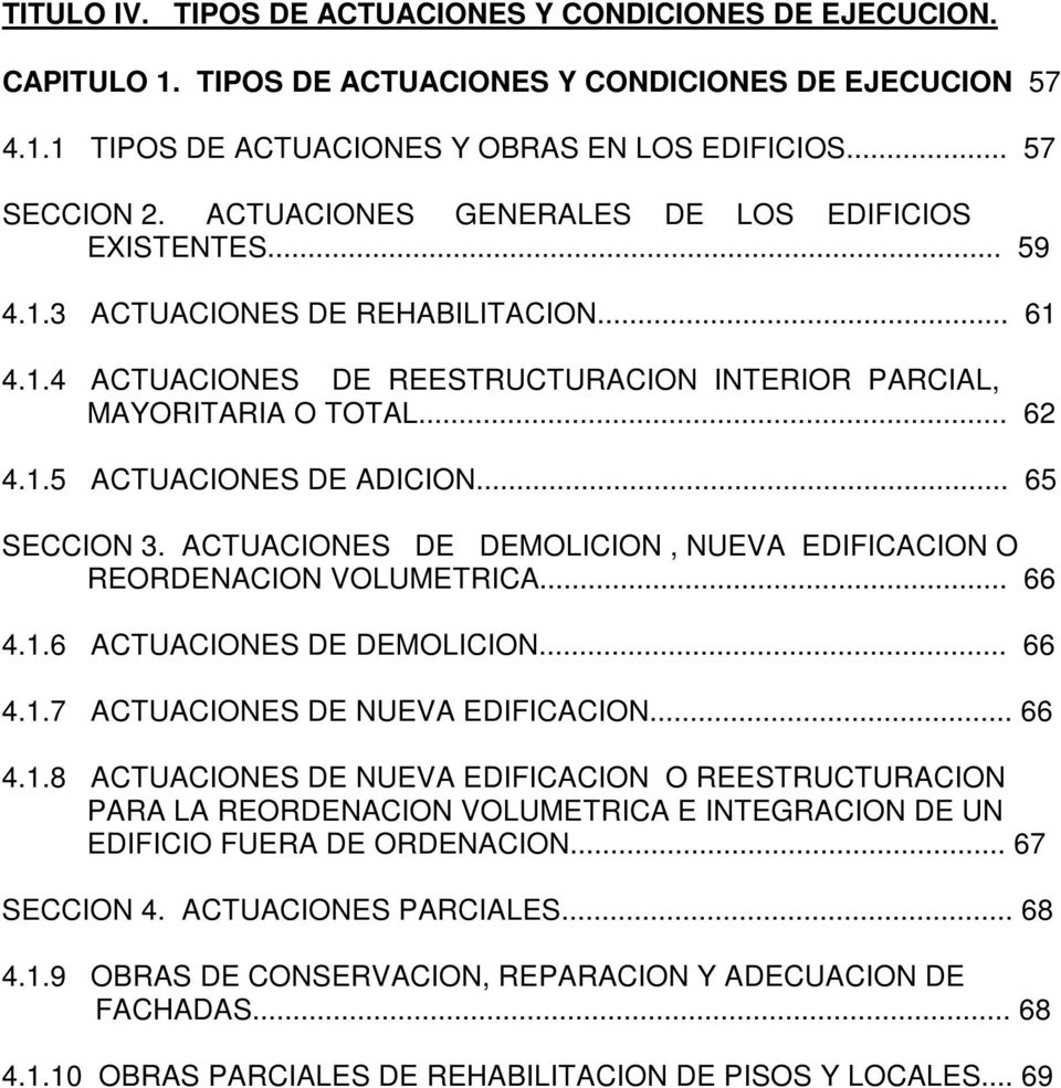 .. 65 SECCION 3. ACTUACIONES DE DEMOLICION, NUEVA EDIFICACION O REORDENACION VOLUMETRICA... 66 4.1.