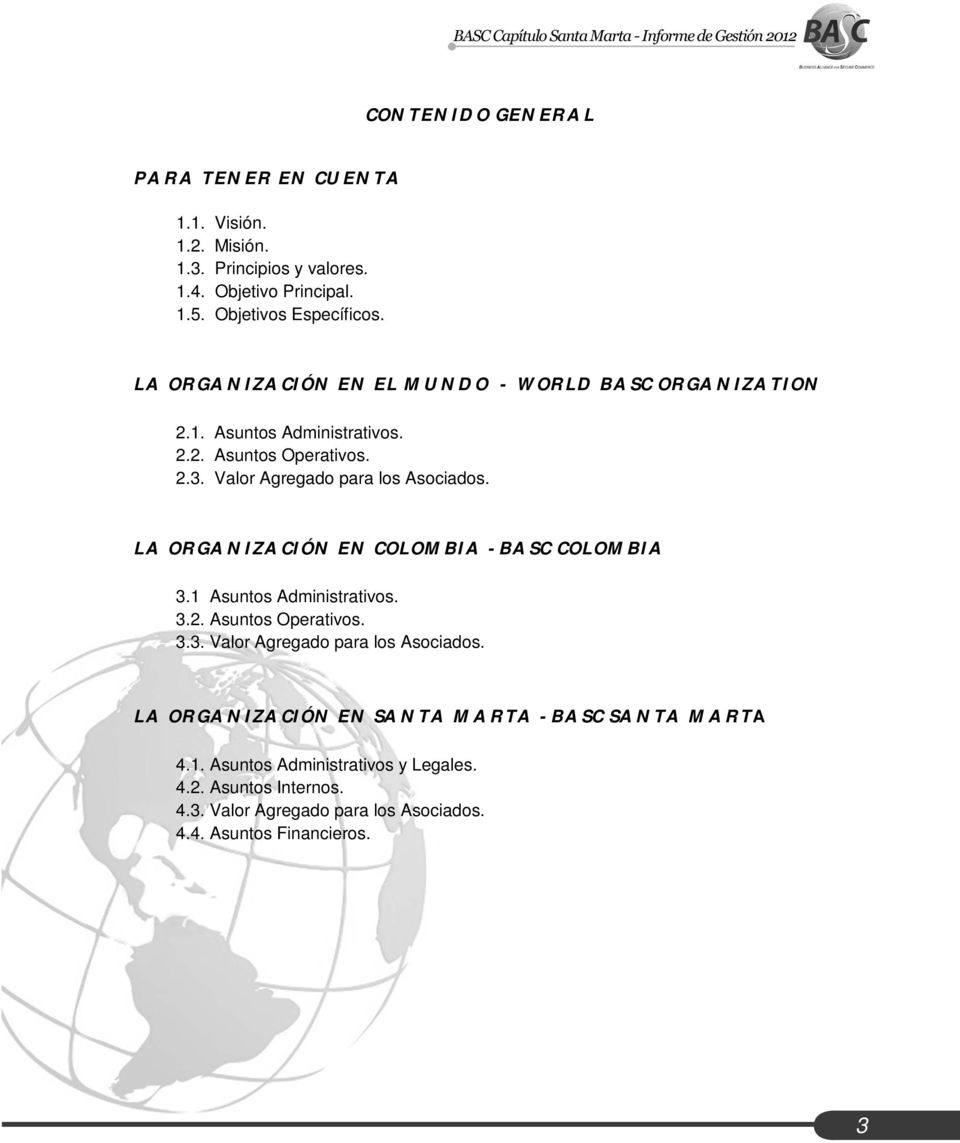 LA ORGANIZACIÓN EN COLOMBIA - BASC COLOMBIA 3.1 Asuntos Administrativos. 3.2. Asuntos Operativos. 3.3. Valor Agregado para los Asociados.