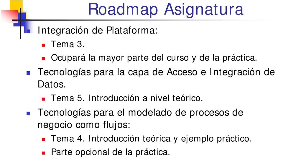 Tecnologías para la capa de Acceso e Integración de Datos. Tema 5.