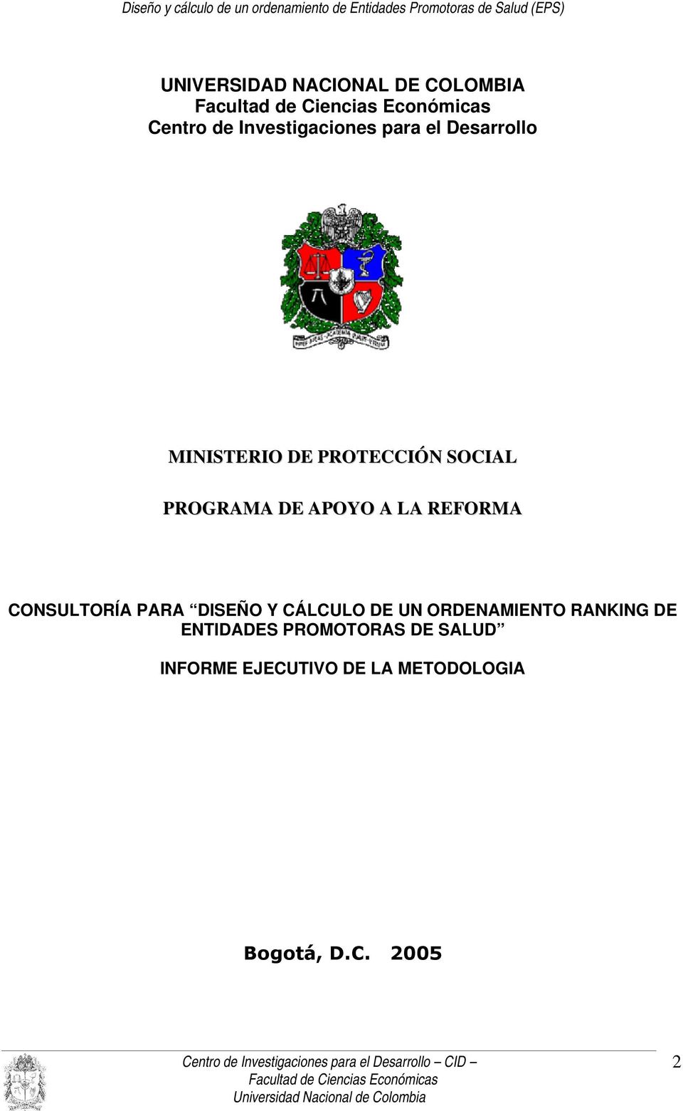 CONSULTORÍA PARA DISEÑO Y CÁLCULO DE UN ORDENAMIENTO RANKING DE ENTIDADES PROMOTORAS DE SALUD Bogotá, D.C.