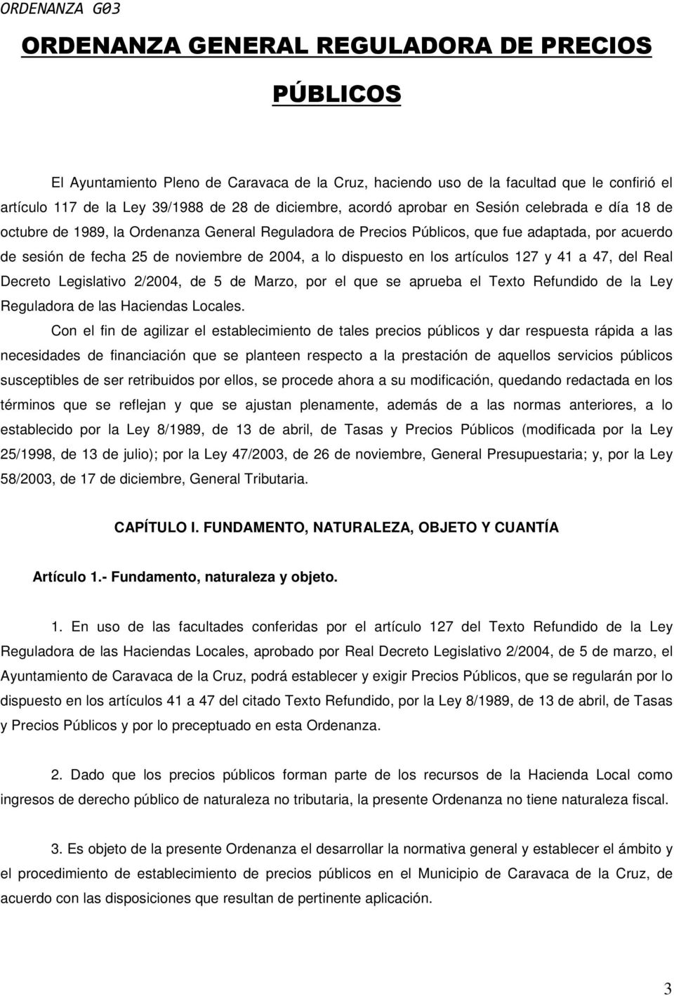 Legislativo 2/2004, de 5 de Marzo, por el que se aprueba el Texto Refundido de la Ley Reguladora de las Haciendas Locales.