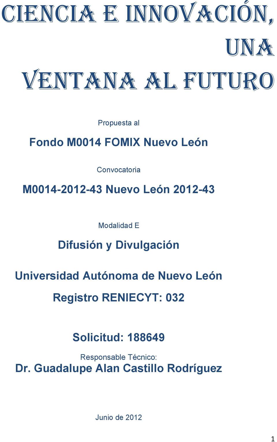 Divulgación Universidad Autónoma de Nuevo León Registro RENIECYT: 032