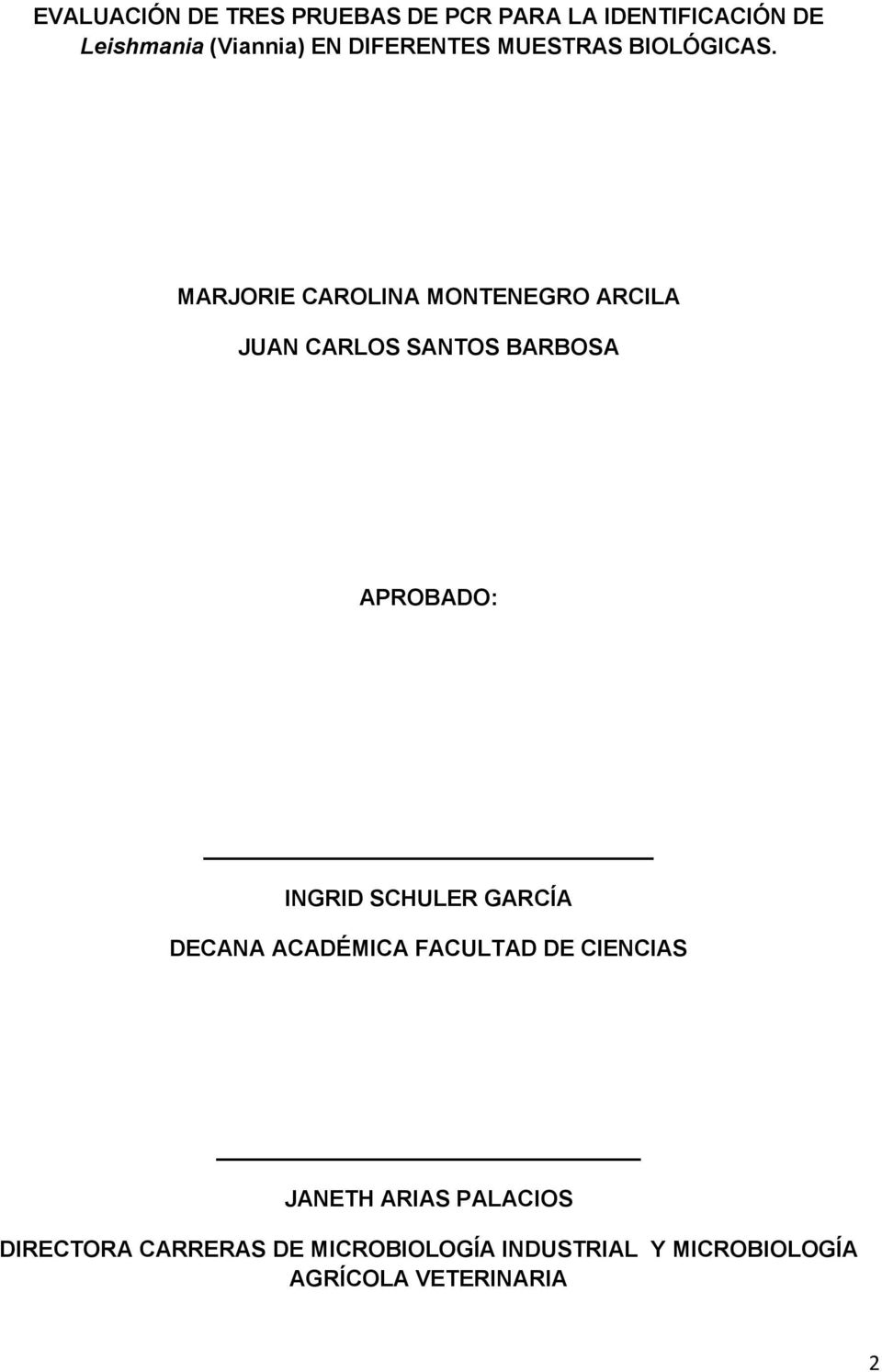 MARJORIE CAROLINA MONTENEGRO ARCILA JUAN CARLOS SANTOS BARBOSA APROBADO: INGRID SCHULER