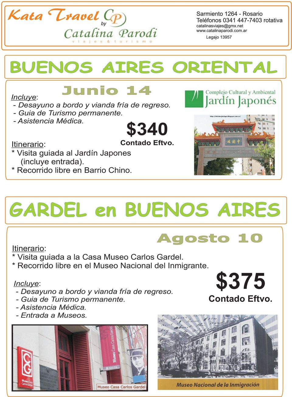 $340 GARDEL en BUENOS AIRES Itinerario: * Visita guiada a la Casa Museo Carlos Gardel.