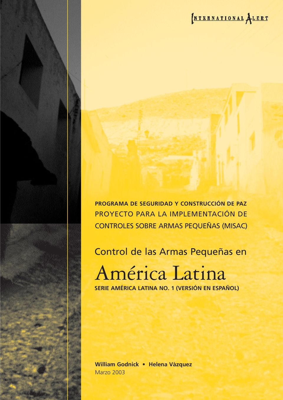 Control de las Armas Pequeñas en América Latina SERIE AMÉRICA
