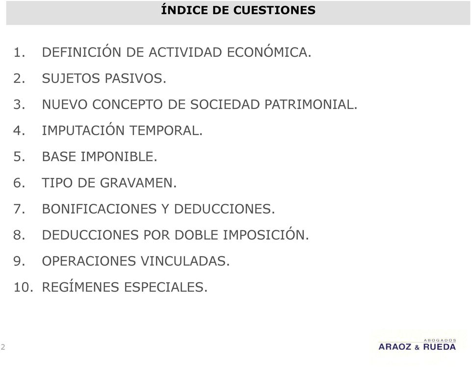 BASE IMPONIBLE. 6. TIPO DE GRAVAMEN. 7. BONIFICACIONES Y DEDUCCIONES. 8.