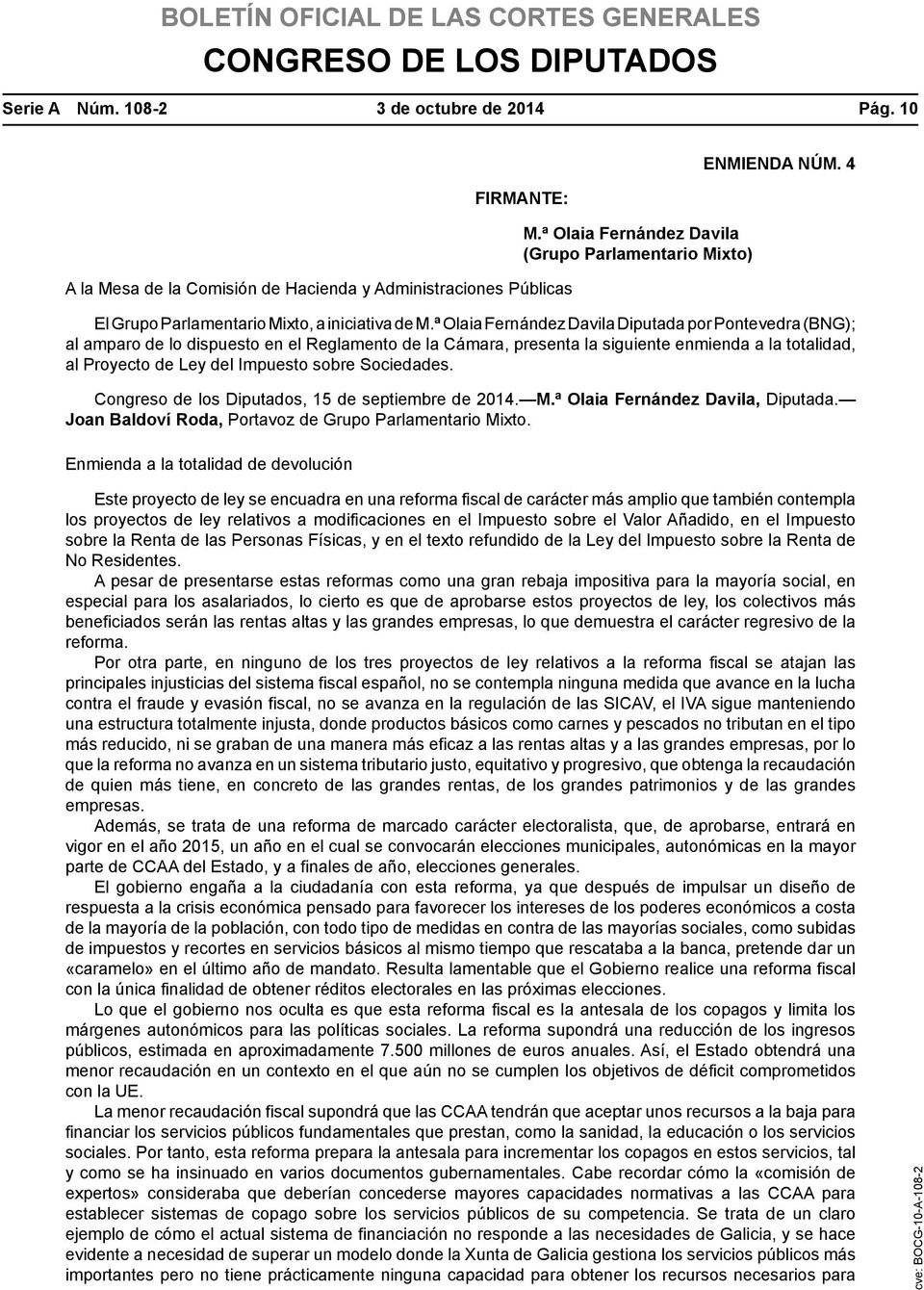 ª Olaia Fernández Davila Diputada por Pontevedra (BNG); al amparo de lo dispuesto en el Reglamento de la Cámara, presenta la siguiente enmienda a la totalidad, al Proyecto de Ley del Impuesto sobre