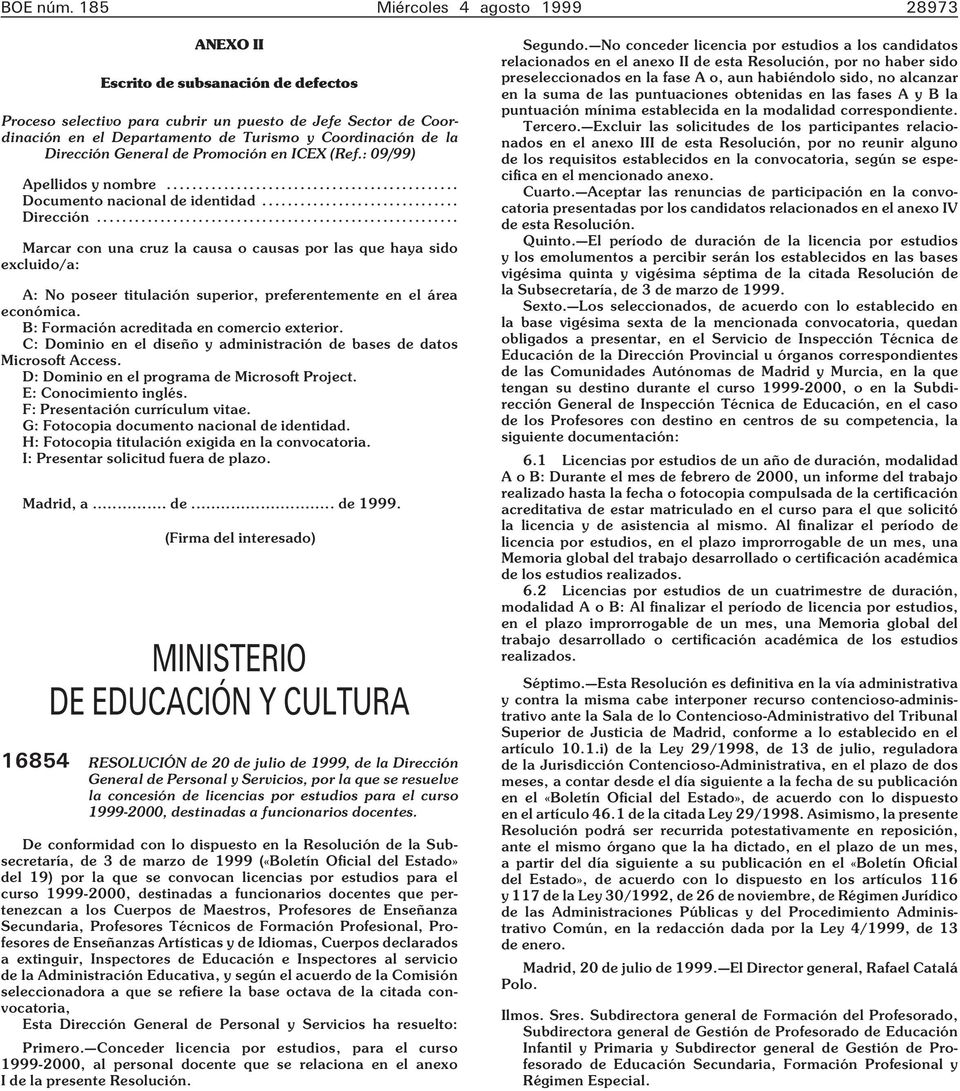 Dirección General de Promoción en ICEX (Ref.: 09/99) Apellidos y nombre... Documento nacional de identidad... Dirección.