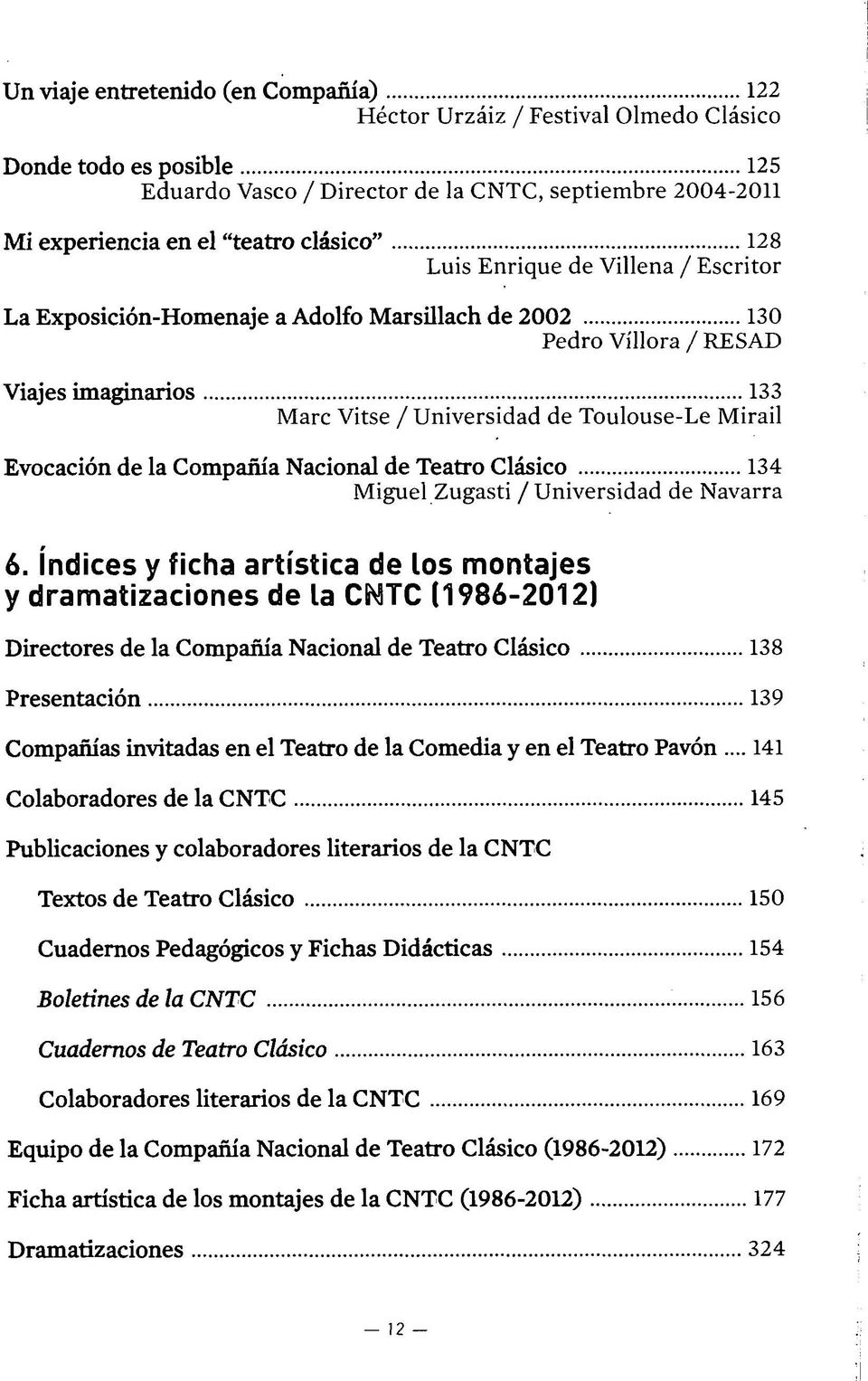 Evocación de la Compañía Nacional de Teatro Clásico 134 Miguel Zugasti / Universidad de Navarra 6.