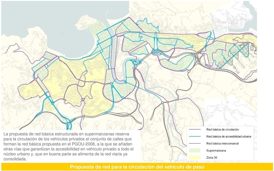 otras vías que garantizan la accesibilidad en vehículo privado a todo el núcleo urbano y, que en buena