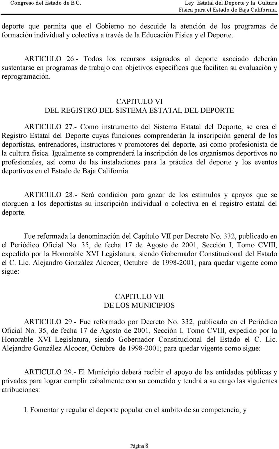 CAPITULO VI DEL REGISTRO DEL SISTEMA ESTATAL DEL DEPORTE ARTICULO 27.