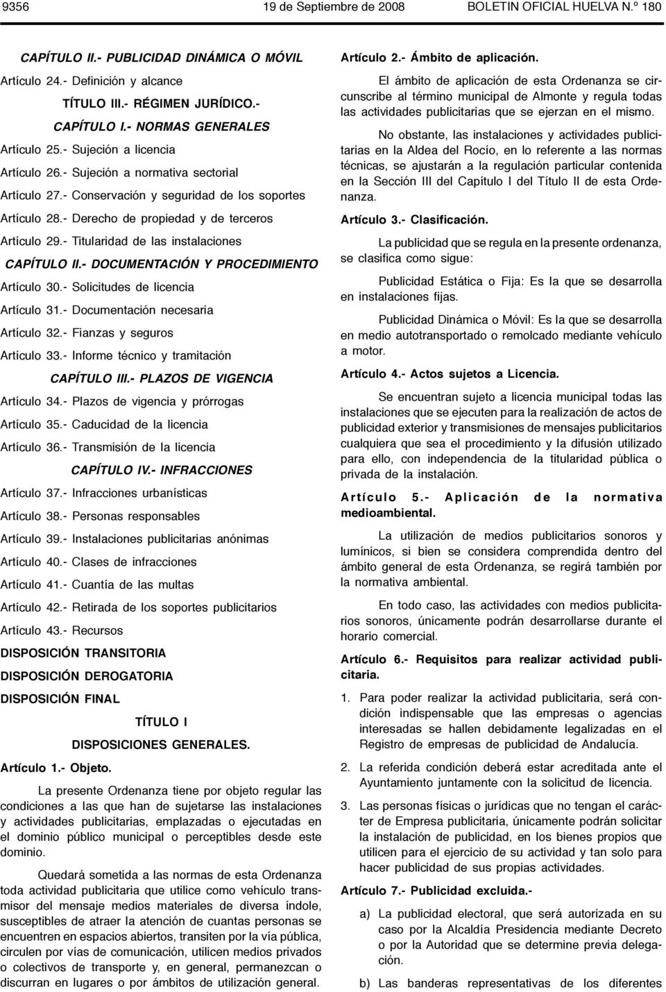 - Derecho de propiedad y de terceros Artículo 29.- Titularidad de las instalaciones CAPÍTULO II.- DOCUMENTACIÓN Y PROCEDIMIENTO Artículo 30.- Solicitudes de licencia Artículo 31.