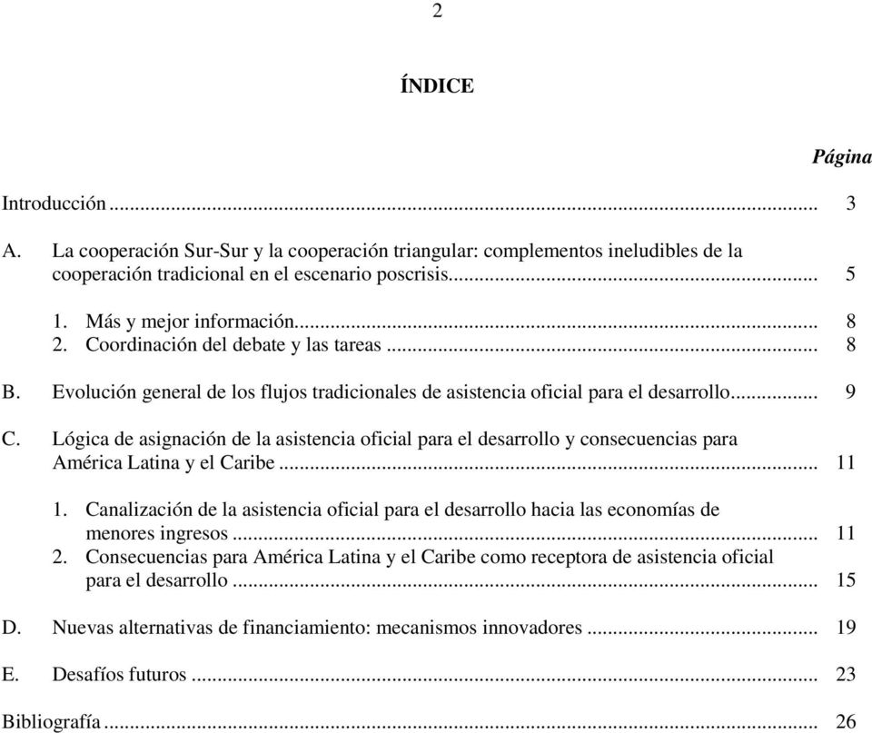 Lógica de asignación de la asistencia oficial para el desarrollo y consecuencias para América Latina y el Caribe... 11 1.