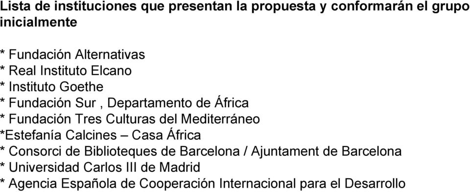 Tres Culturas del Mediterráneo *Estefanía Calcines Casa África * Consorci de Biblioteques de Barcelona /