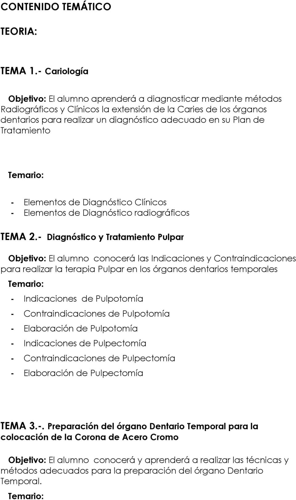 de Tratamiento - Elementos de Diagnóstico Clínicos - Elementos de Diagnóstico radiográficos TEMA 2.