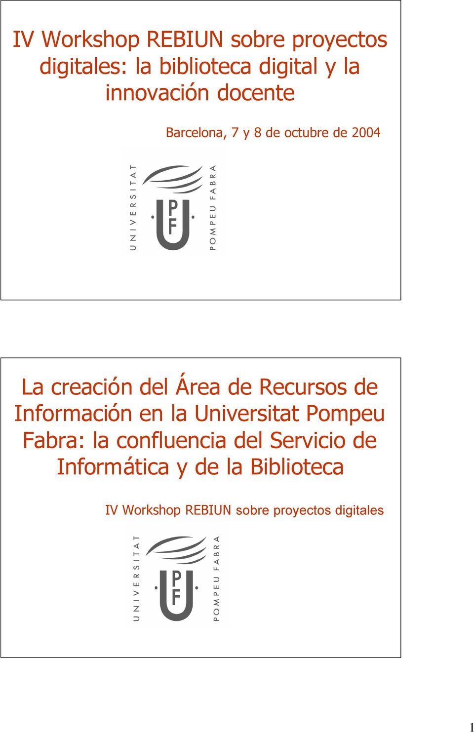 Recursos de Información en la Universitat Pompeu Fabra: la confluencia del