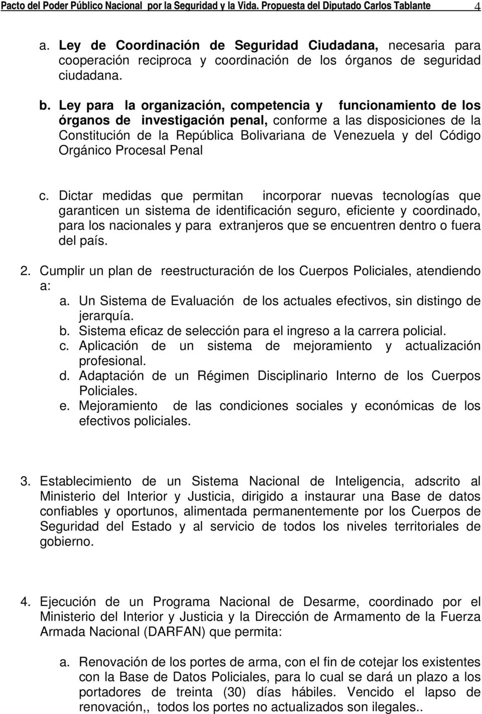 Ley para la organización, competencia y funcionamiento de los órganos de investigación penal, conforme a las disposiciones de la Constitución de la República Bolivariana de Venezuela y del Código