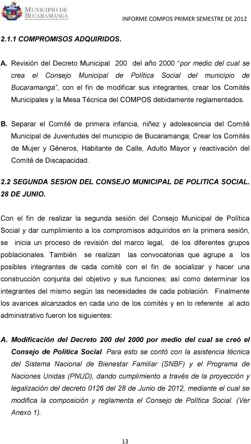 Revisión del Decreto Municipal 200 del año 2000 por medio del cual se crea el Consejo Municipal de Política Social del municipio de Bucaramanga, con el fin de modificar sus integrantes, crear los