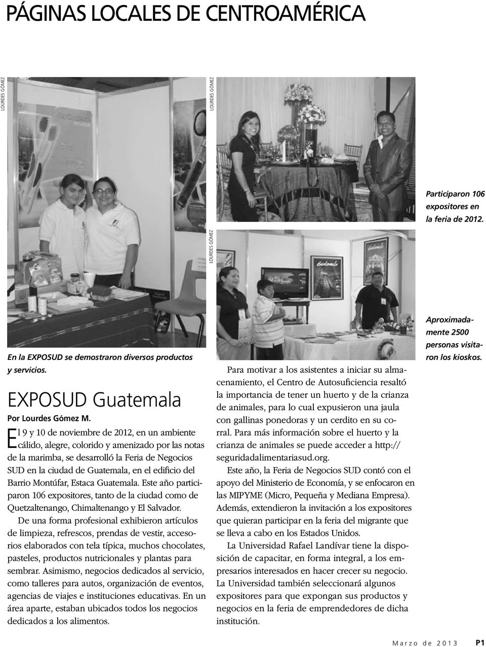 Barrio Montúfar, Estaca Guatemala. Este año participaron 106 expositores, tanto de la ciudad como de Quetzaltenango, Chimaltenango y El Salvador.