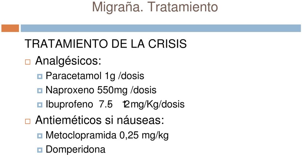 Analgésicos: Paracetamol 1g /dosis Naproxeno