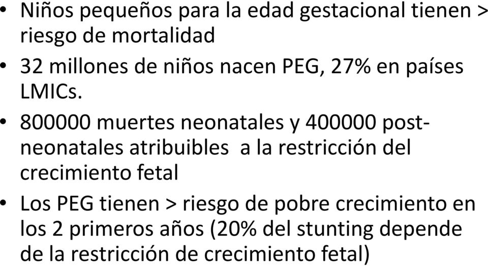 800000 muertes neonatales y 400000 postneonatales atribuibles a la restricción del