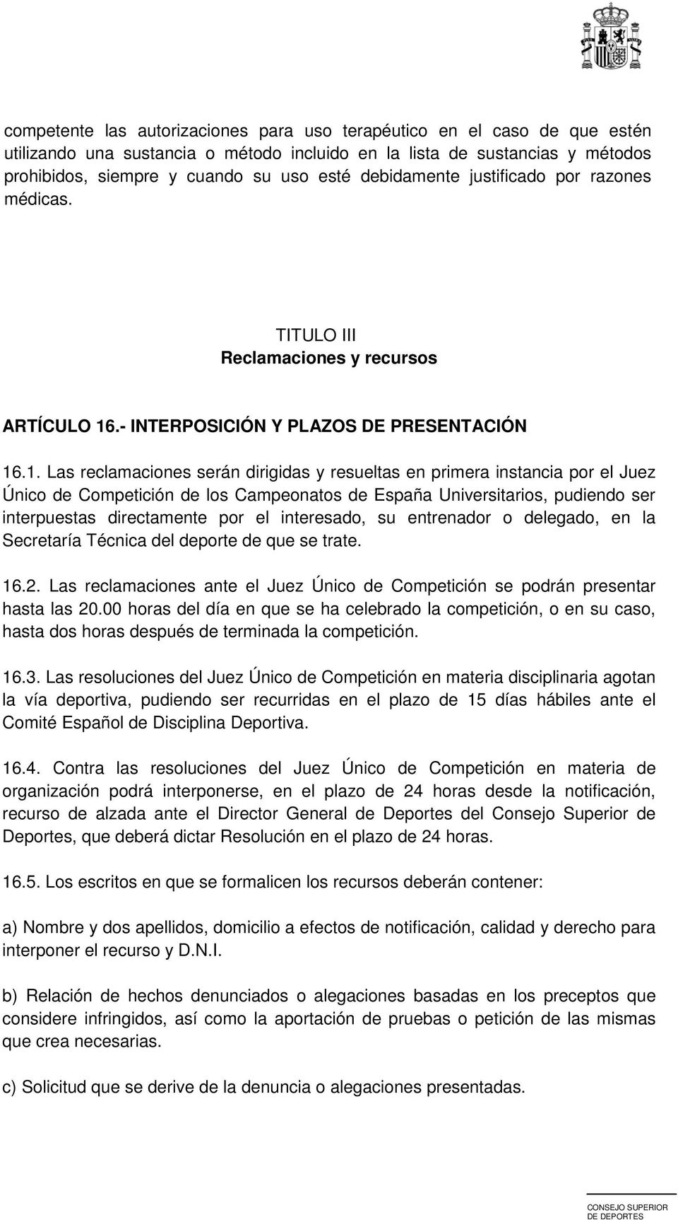 .- INTERPOSICIÓN Y PLAZOS DE PRESENTACIÓN 16