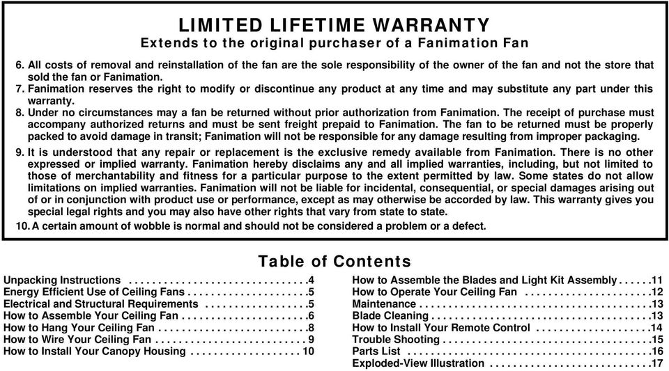 Fanimation reserves the right to modify or discontinue any product at any time and may substitute any part under this warranty. 8.