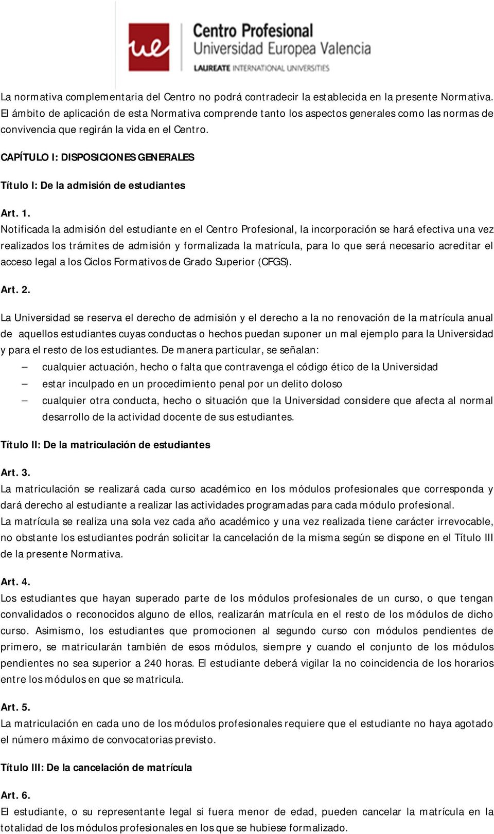 CAPÍTULO I: DISPOSICIONES GENERALES Título I: De la admisión de estudiantes Art. 1.